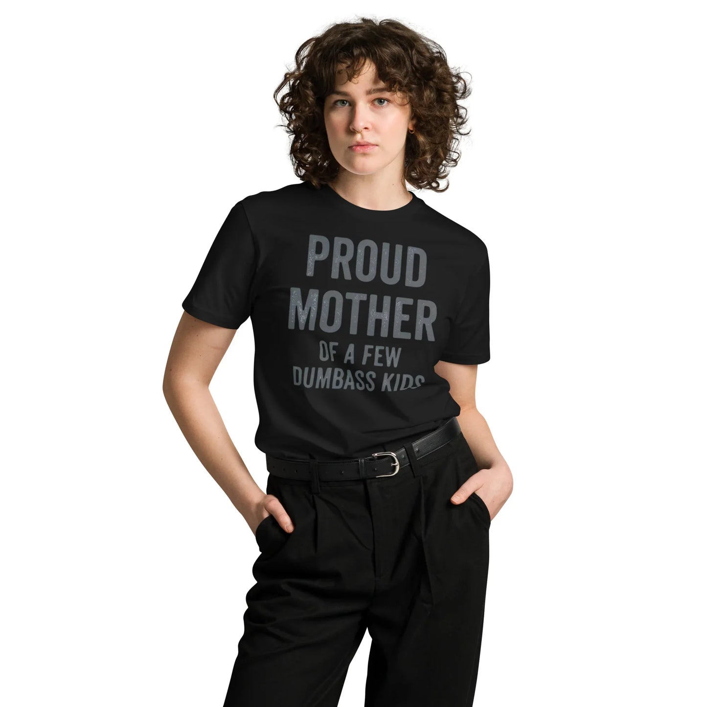 Proud Mother of Few Dumbass Kids - B&R African Styles