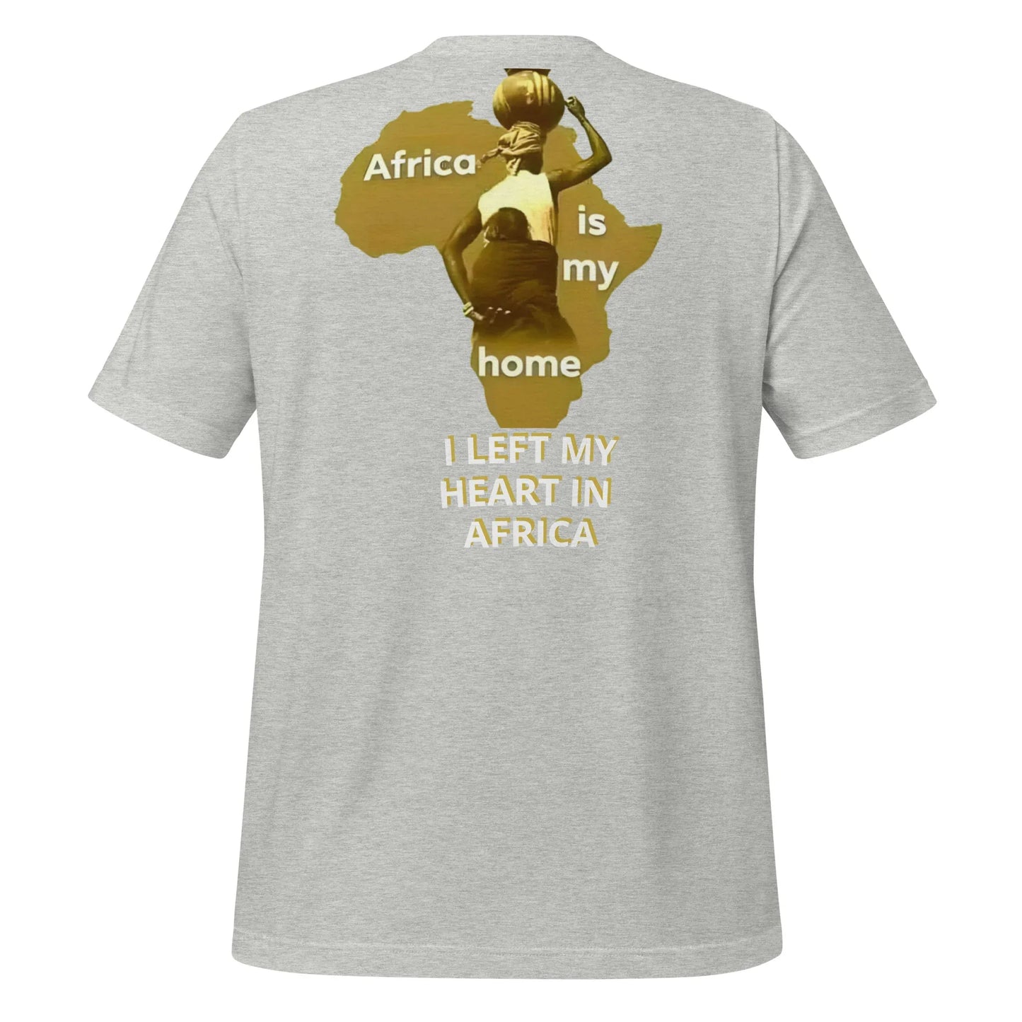 Africa is my Home Unisex t-shirt