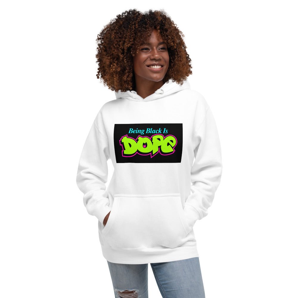 Being Black is Dope Unisex Hoodie - B&R African Styles