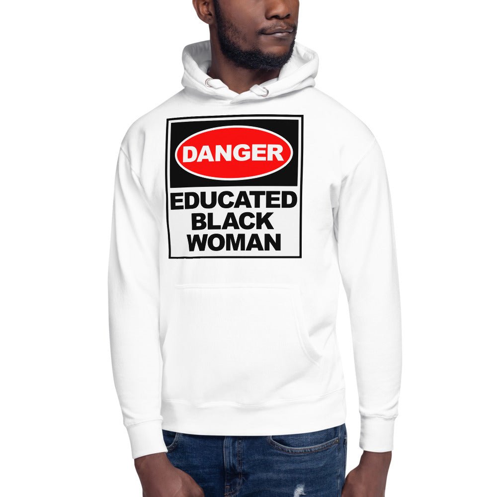 Unisex Hoodie: Danger Educated Black Woman - B&R African Styles