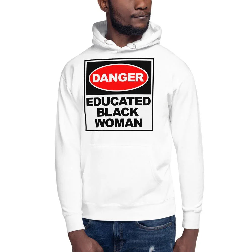 Unisex Hoodie: Danger Educated Black Woman - B&R African Styles