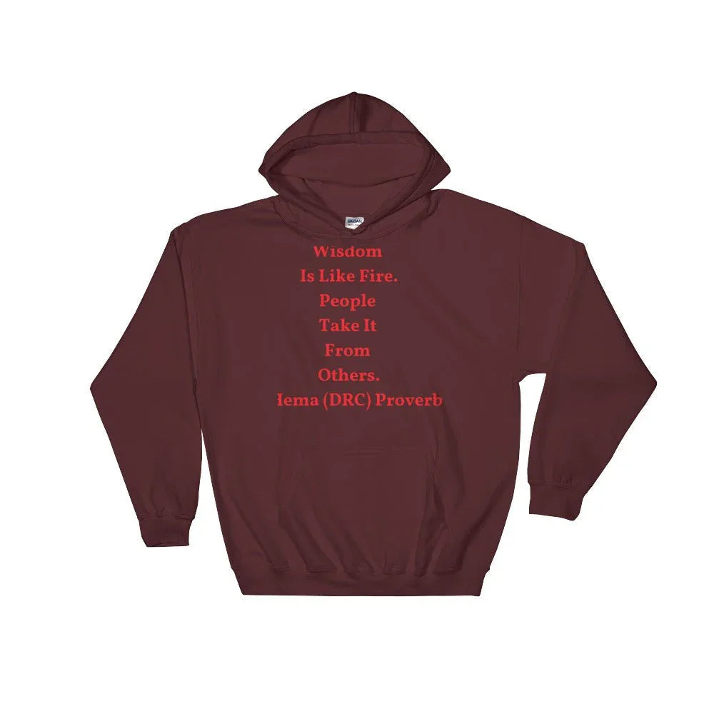 Wisdom is Like Fire - Hooded Sweatshirt - B&R African Styles