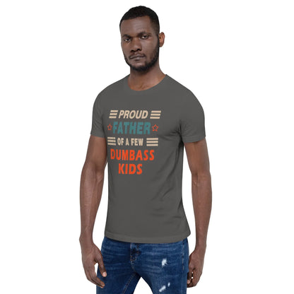 Proud Father of Few Dumbass Kids - B&R African Styles