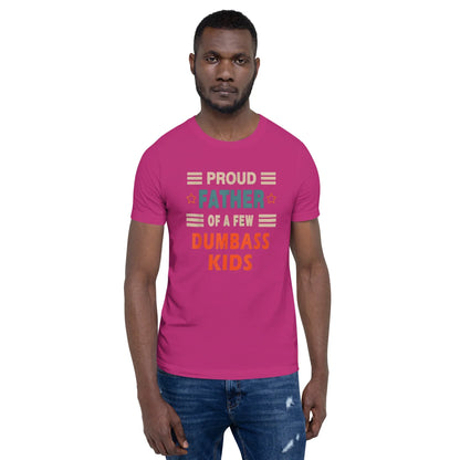 Proud Father of Few Dumbass Kids - B&R African Styles