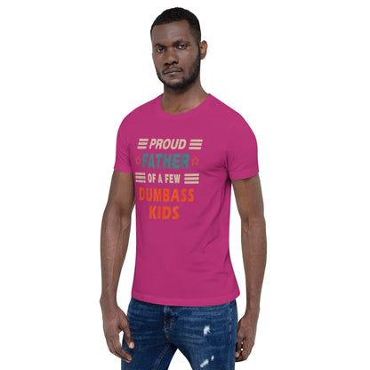 Proud Father of Few Dumbass Kids - B&R African Styles
