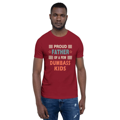 Proud Father of Few Dumbass Kids - B&R African Styles