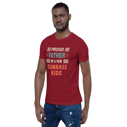 Proud Father of Few Dumbass Kids - B&R African Styles
