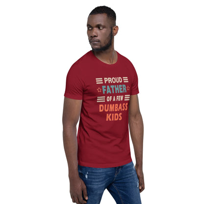 Proud Father of Few Dumbass Kids - B&R African Styles