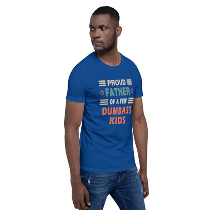Proud Father of Few Dumbass Kids - B&R African Styles