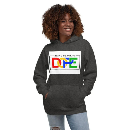 Being Black Is Dope Unisex Hoodie - B&R African Styles