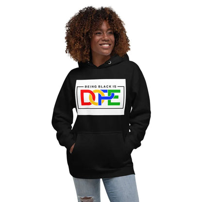 Being Black Is Dope Unisex Hoodie - B&R African Styles