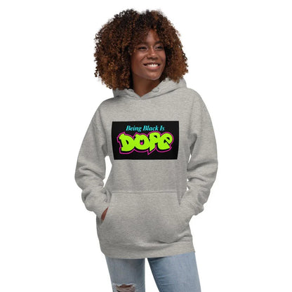Being Black is Dope Unisex Hoodie - B&R African Styles