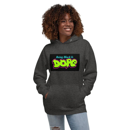 Being Black is Dope Unisex Hoodie - B&R African Styles