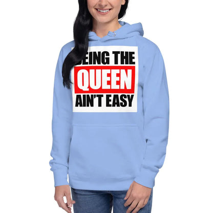 Being The Queen Ain't Easy Unisex Hoodie - B&R African Styles