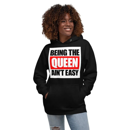 Being The Queen Ain't Easy Unisex Hoodie - B&R African Styles