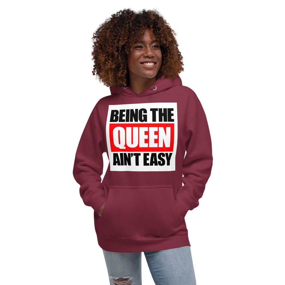 Being The Queen Ain't Easy Unisex Hoodie