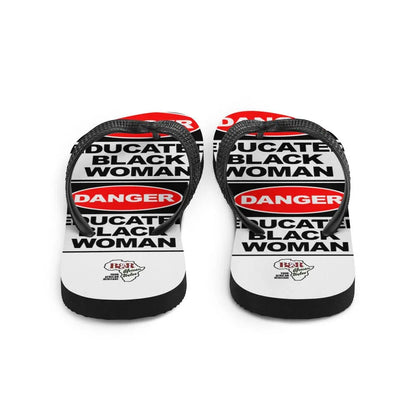 Danger: Educated Black Woman Flip-Flops - B&R African Styles